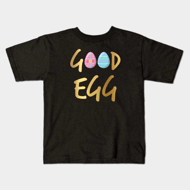 Good Egg gold text Kids T-Shirt by Glenn Landas Digital Art